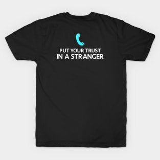 Put Your Trust in a Stranger T-Shirt